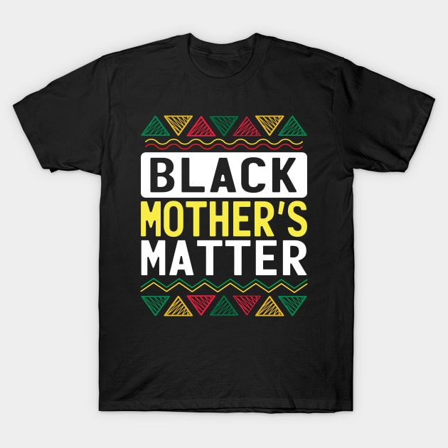 Black Mothers Matter T-Shirt by AmineDesigns